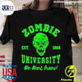 Nice zombie University We Want Your Brains Halloween - Adult & Kids T-Shirts, Sweatshirts & Hoodies apparel design preview 1
