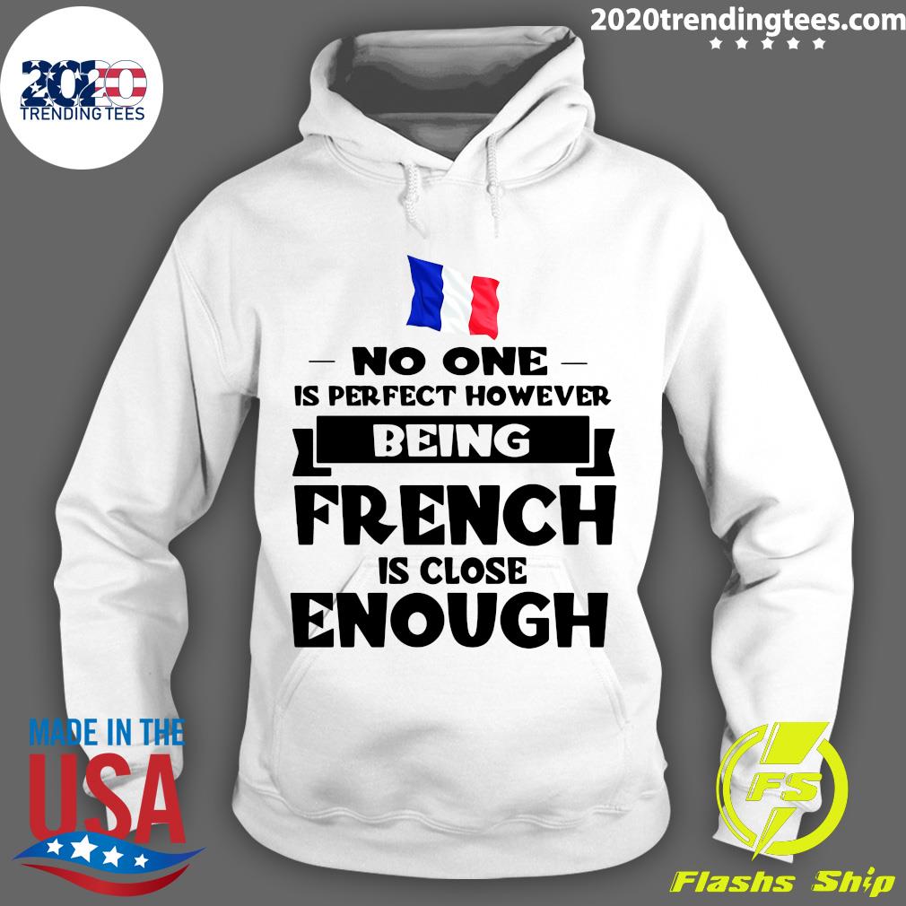 No One Is Perfect However Being French Close Enough - Adult & Kids T-Shirts, Sweatshirts & Hoodies apparel design preview 2