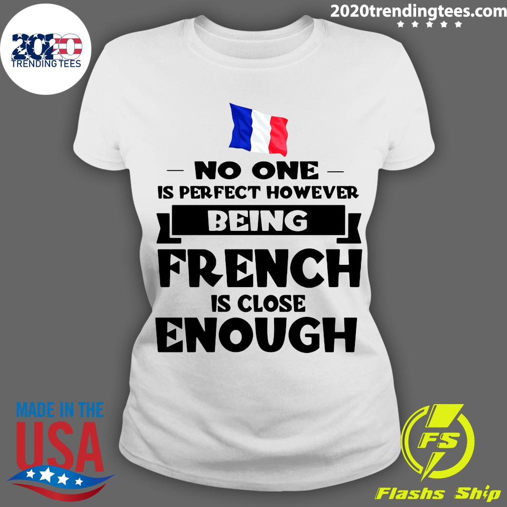 No One Is Perfect However Being French Close Enough - Adult & Kids T-Shirts, Sweatshirts & Hoodies apparel design preview 3