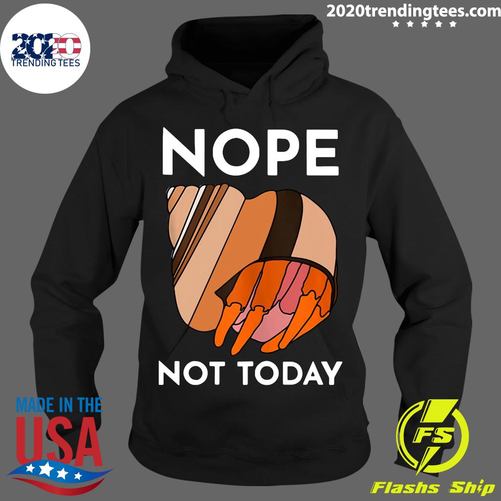 Nope Not Today Funny Hermit Crab - Adult & Kids T-Shirts, Sweatshirts & Hoodies apparel design preview 2