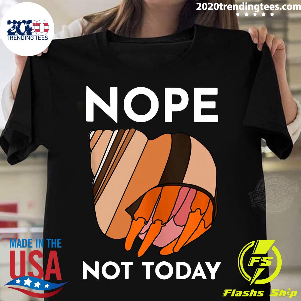 Nope Not Today Funny Hermit Crab - Adult & Kids T-Shirts, Sweatshirts & Hoodies apparel design preview 1