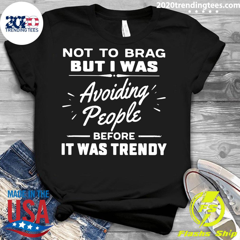 Not To Brag But I Was Avoiding People - Adult & Kids T-Shirts, Sweatshirts & Hoodies apparel design preview 3