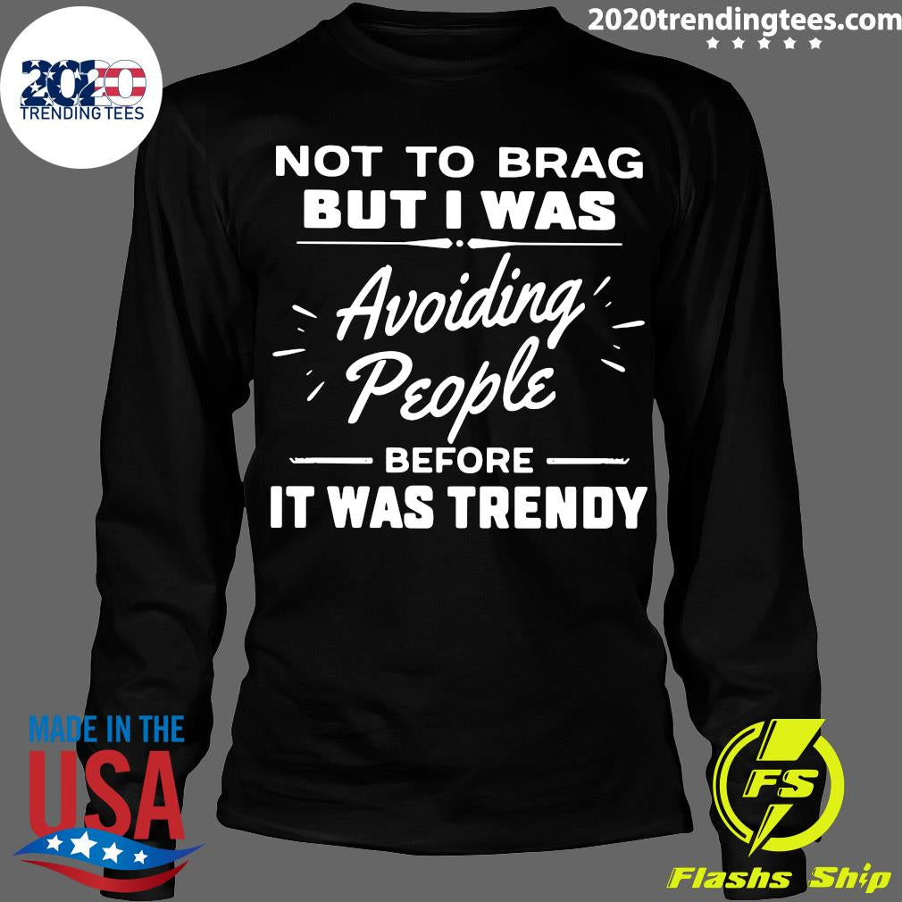 Not To Brag But I Was Avoiding People - Adult & Kids T-Shirts, Sweatshirts & Hoodies apparel design preview 4
