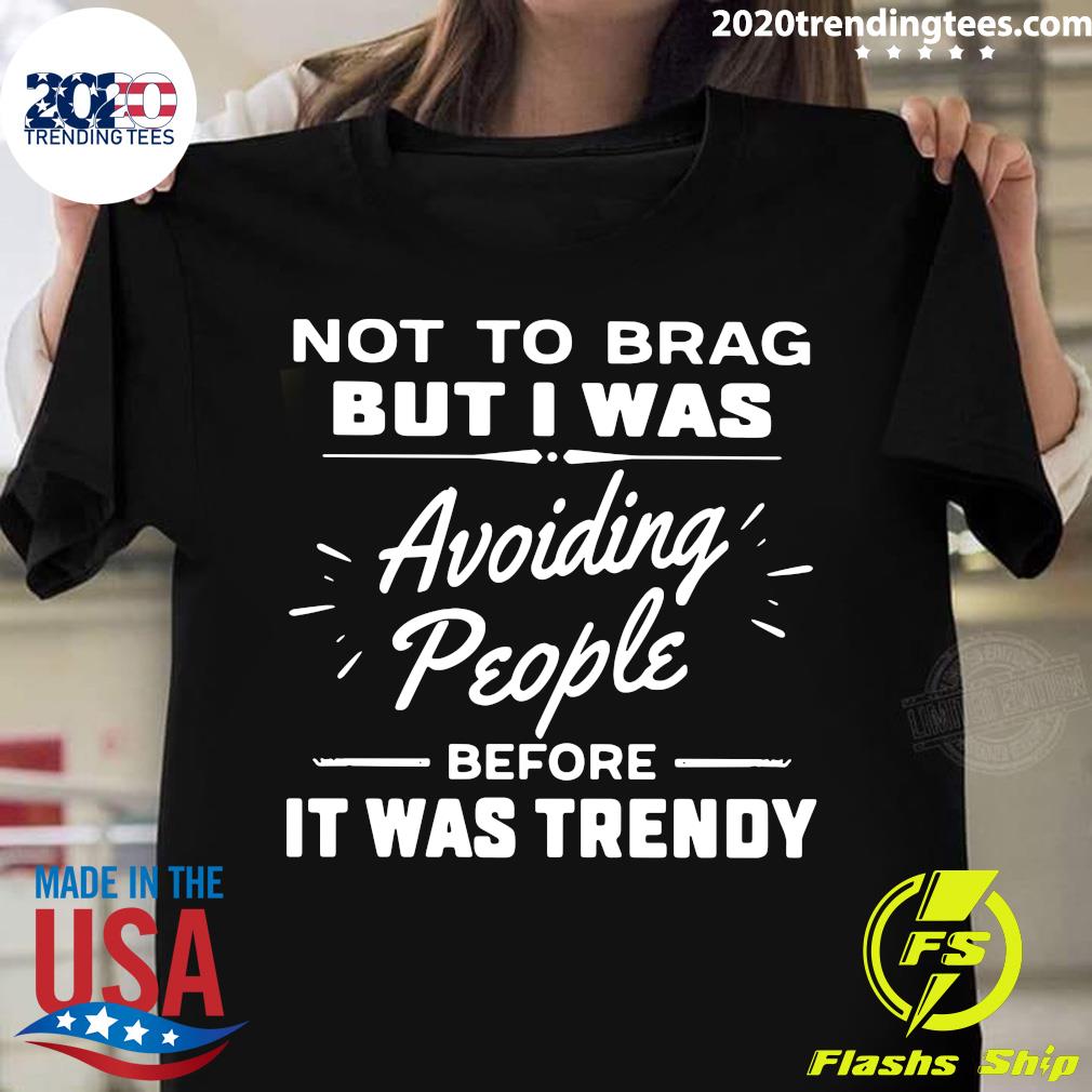 Not To Brag But I Was Avoiding People - Adult & Kids T-Shirts, Sweatshirts & Hoodies apparel design preview 1
