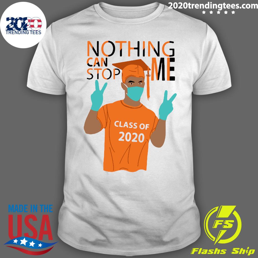 Notthing Can Stop Me Class Of 2020 - Adult & Kids T-Shirts, Sweatshirts & Hoodies apparel design preview 1