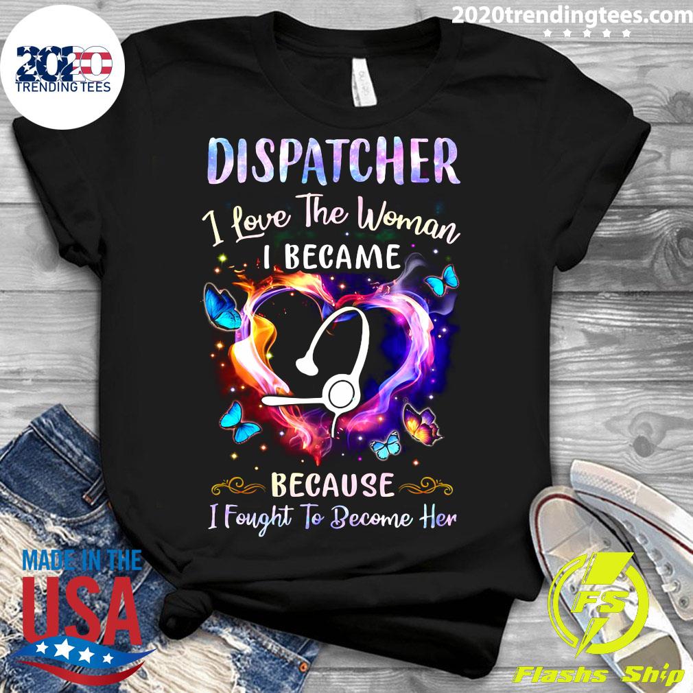 Nurse Dispatcher I Love The Woman Became Because - Adult & Kids T-Shirts, Sweatshirts & Hoodies apparel design preview 3