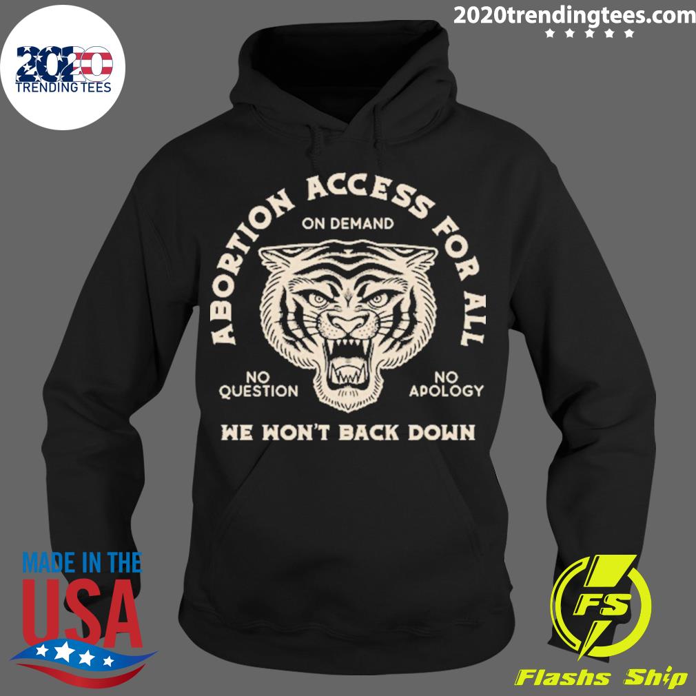 Official abortion Access For All We Won't Back Down - Adult & Kids T-Shirts, Sweatshirts & Hoodies apparel design preview 2