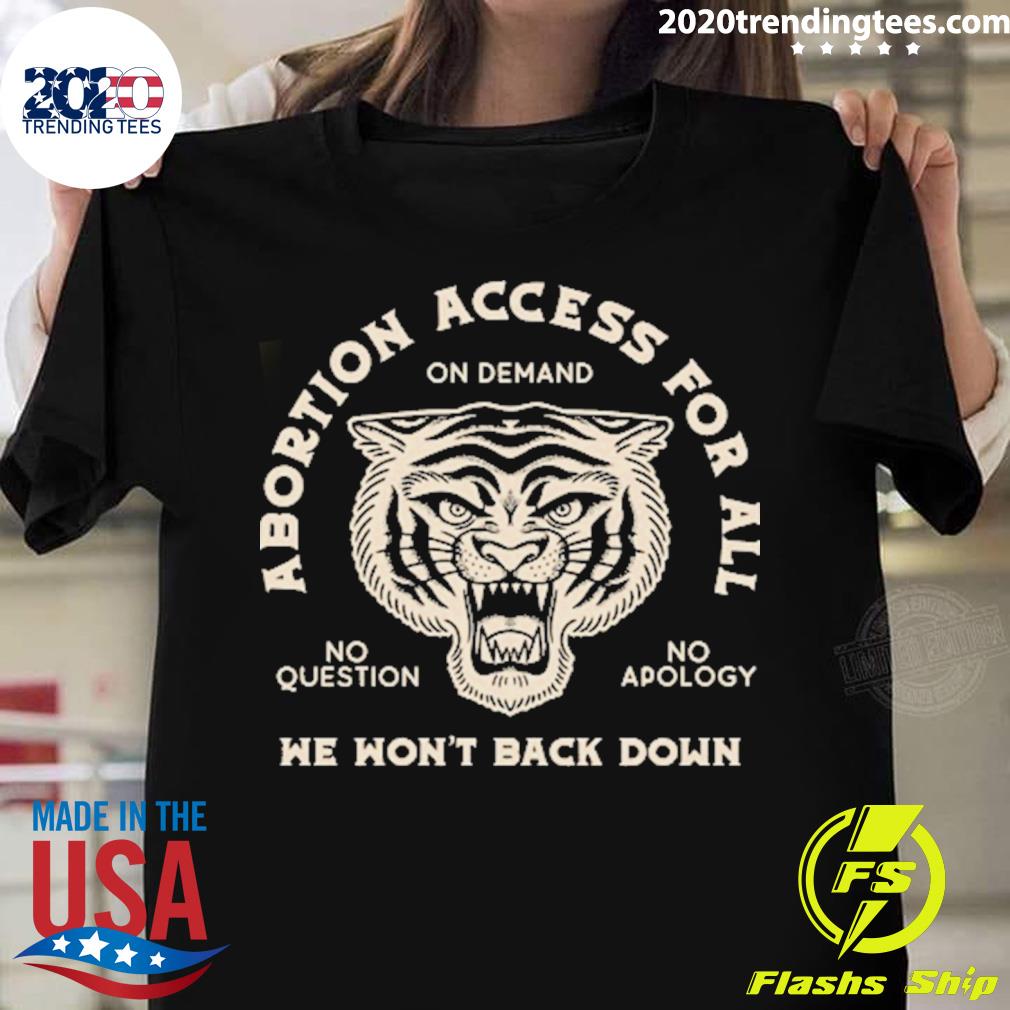 Official abortion Access For All We Won't Back Down - Adult & Kids T-Shirts, Sweatshirts & Hoodies apparel design preview 1