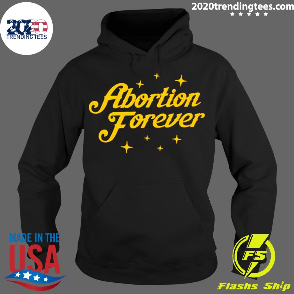 Official abortion Forever - Adult & Kids T-Shirts, Sweatshirts & Hoodies apparel design preview 2