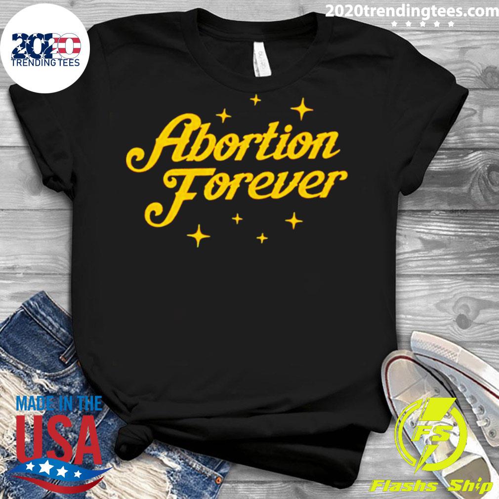 Official abortion Forever - Adult & Kids T-Shirts, Sweatshirts & Hoodies apparel design preview 3
