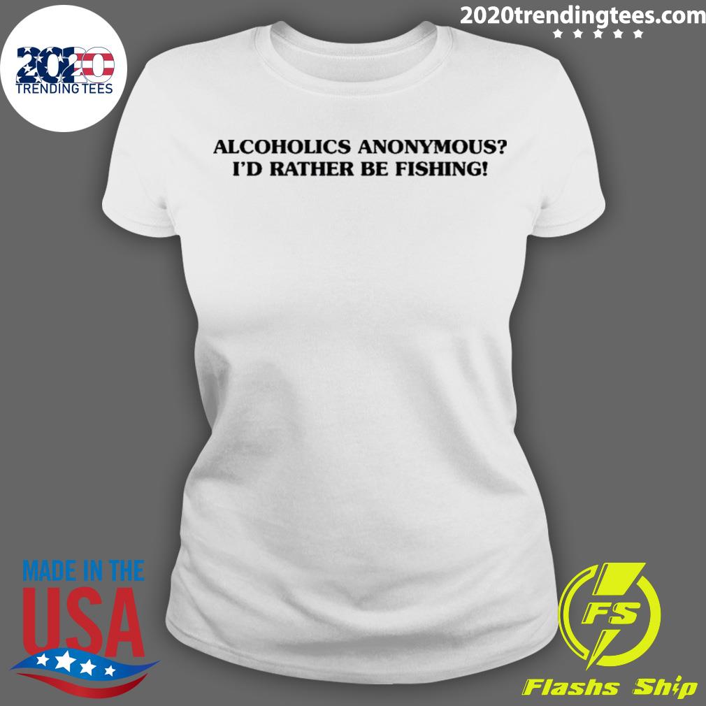 Official alcoholics Anonymous I'd Rather Be Fishing - Adult & Kids T-Shirts, Sweatshirts & Hoodies apparel design preview 3