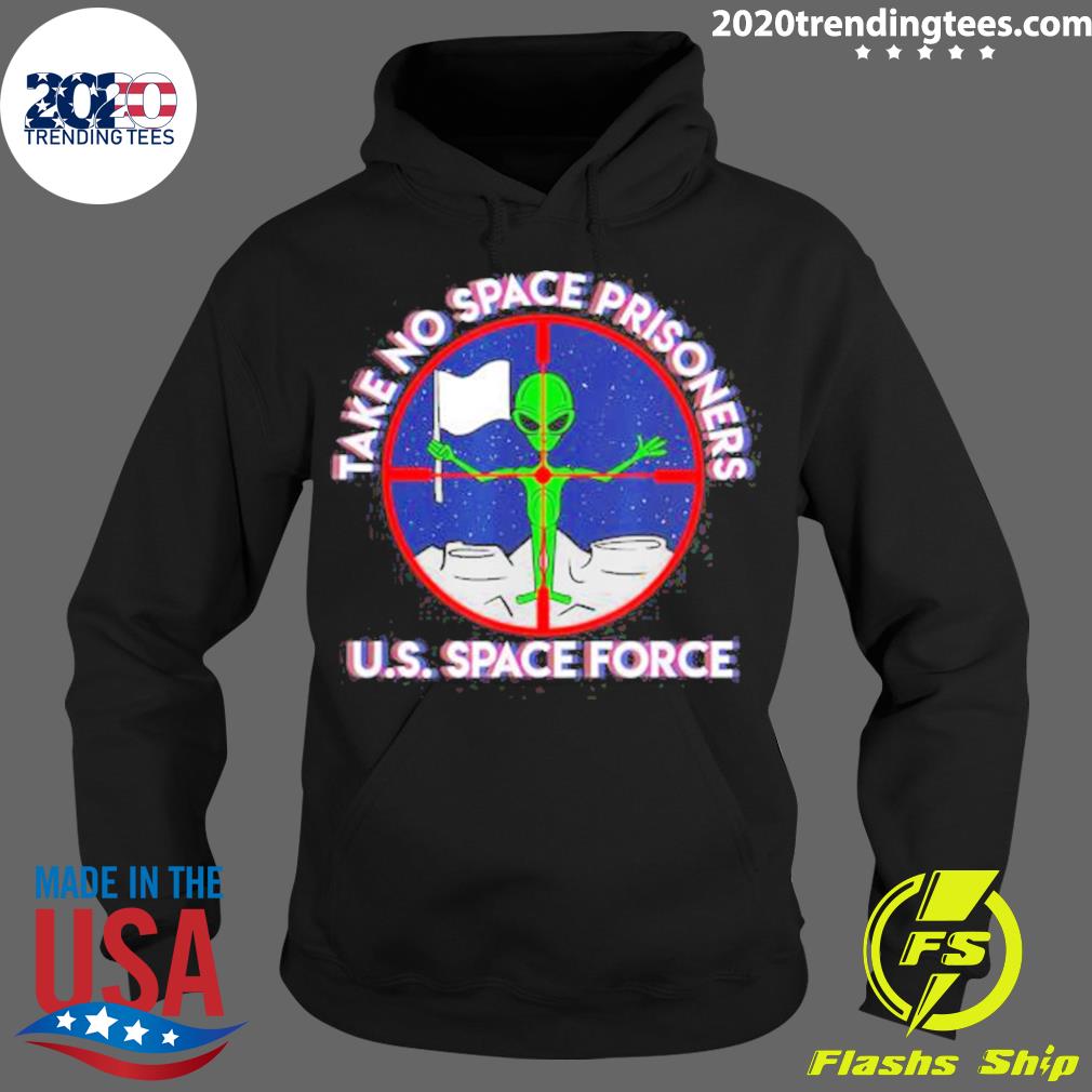 Official alien Take No Space Prisoners U.S Force - Adult & Kids T-Shirts, Sweatshirts & Hoodies apparel design preview 2