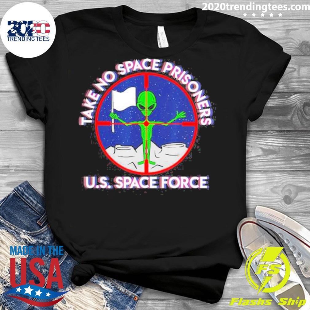 Official alien Take No Space Prisoners U.S Force - Adult & Kids T-Shirts, Sweatshirts & Hoodies apparel design preview 3