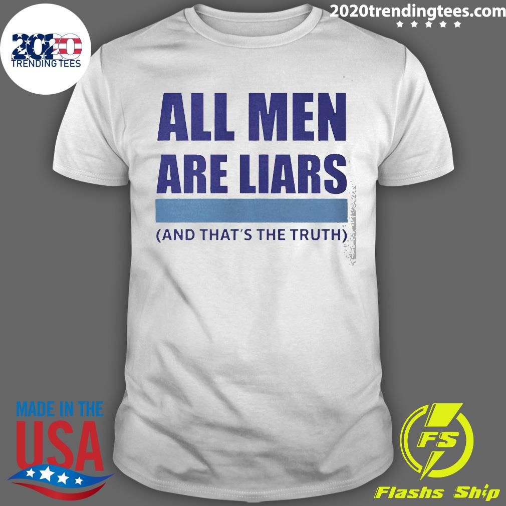 Official all Men Are Liar And That's The Truth - Adult & Kids T-Shirts, Sweatshirts & Hoodies apparel design preview 1