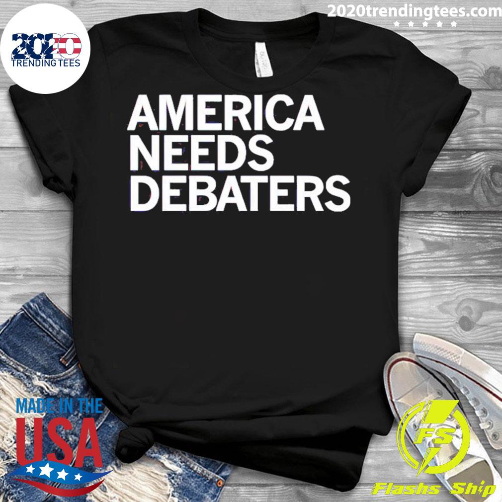 Official america Needs Debaters - Adult & Kids T-Shirts, Sweatshirts & Hoodies apparel design preview 3