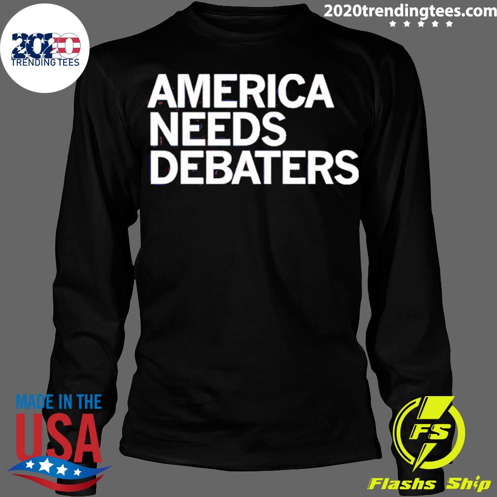 Official america Needs Debaters - Adult & Kids T-Shirts, Sweatshirts & Hoodies apparel design preview 4