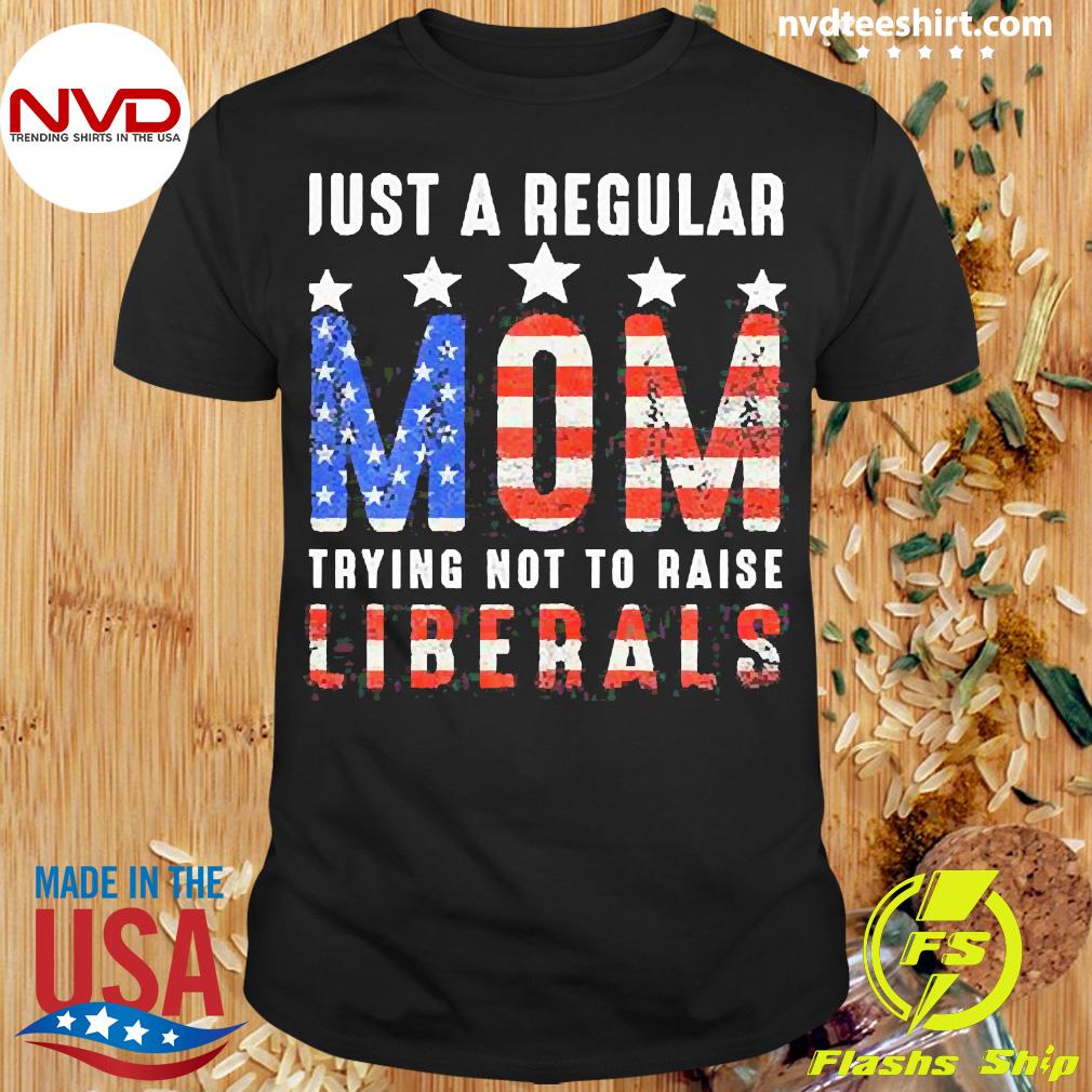 American Flag Just A Regular Mom Trying Not To Raise - Adult & Kids T-Shirts, Sweatshirts & Hoodies apparel design preview 1