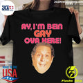 Official anthony Atamaniuk Ay I'm Being Gay Over Here - Adult & Kids T-Shirts, Sweatshirts & Hoodies apparel design preview 1