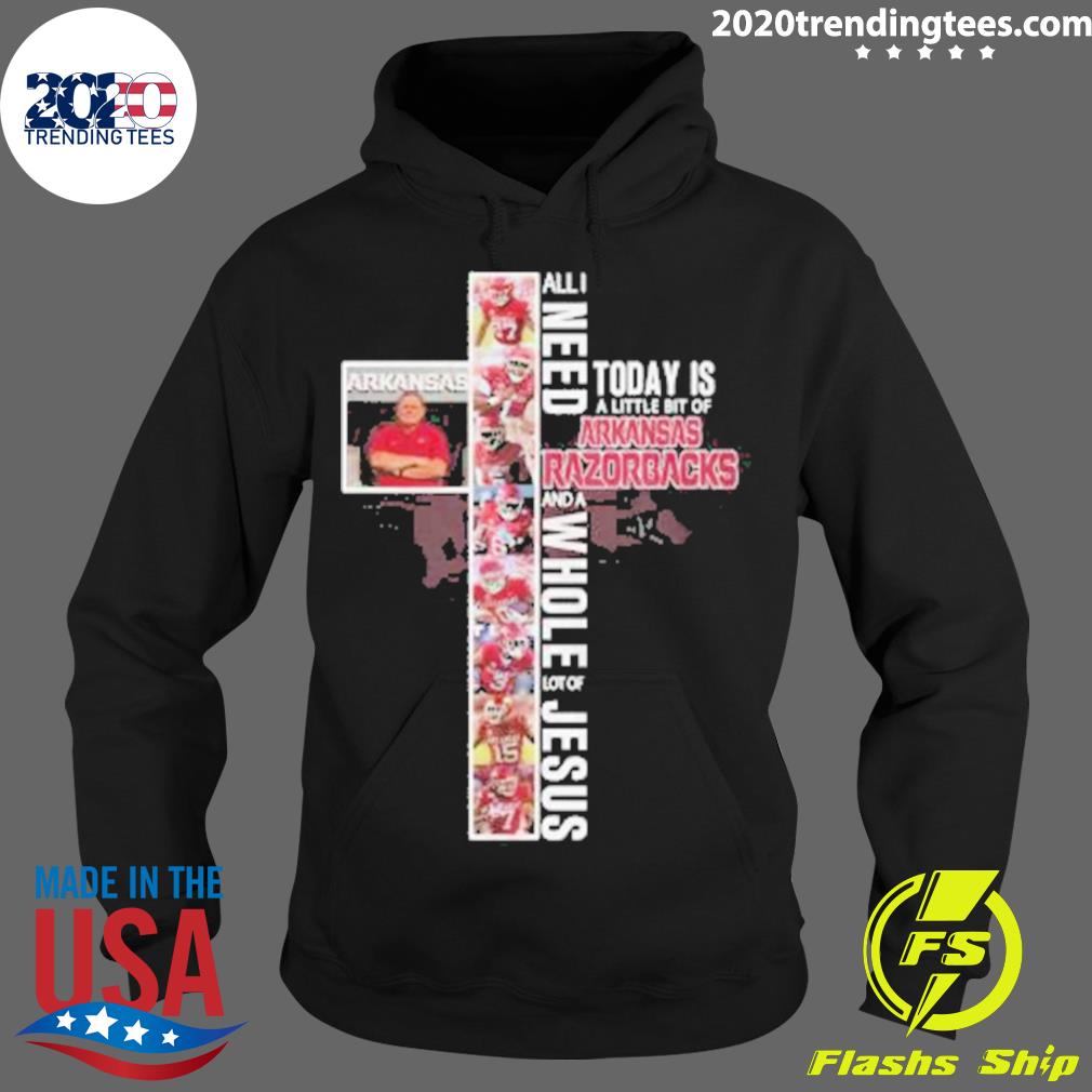 Official arkansas Razorbacks All I need today is a - Adult & Kids T-Shirts, Sweatshirts & Hoodies apparel design preview 2
