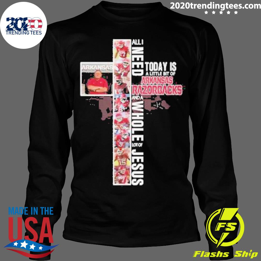 Official arkansas Razorbacks All I need today is a - Adult & Kids T-Shirts, Sweatshirts & Hoodies apparel design preview 4