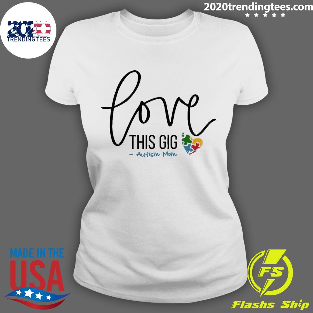 Official autism Awareness Love This Gig Mom - Adult & Kids T-Shirts, Sweatshirts & Hoodies apparel design preview 3