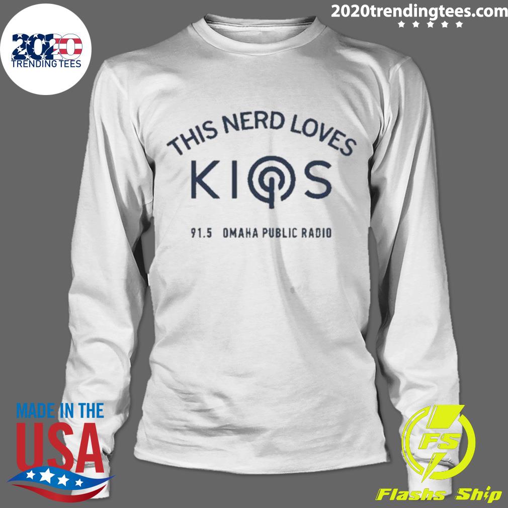 Official awesome This Nerd Loves Kios 91 5 Omaha - Adult & Kids T-Shirts, Sweatshirts & Hoodies apparel design preview 4