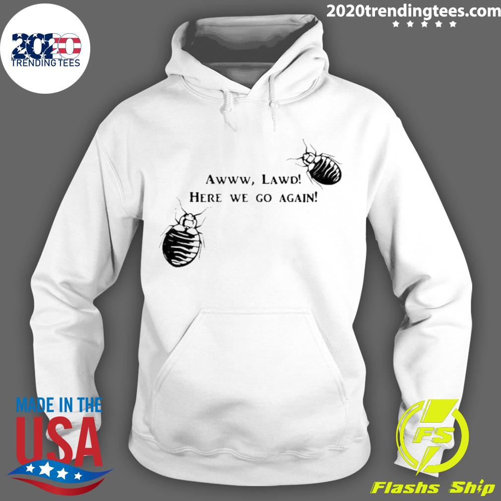 Official awww Lawd Here We Go Again - Adult & Kids T-Shirts, Sweatshirts & Hoodies apparel design preview 2