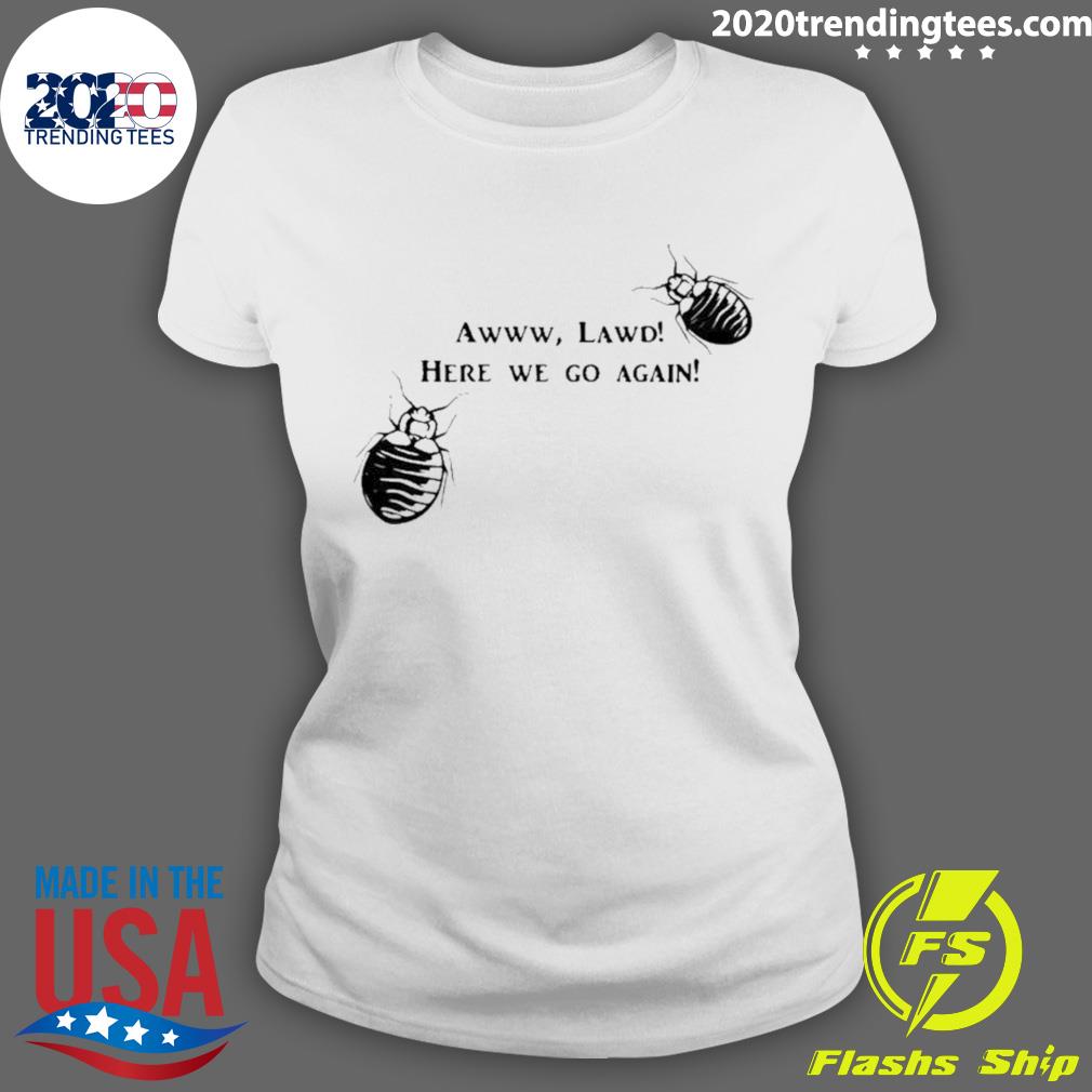 Official awww Lawd Here We Go Again - Adult & Kids T-Shirts, Sweatshirts & Hoodies apparel design preview 3