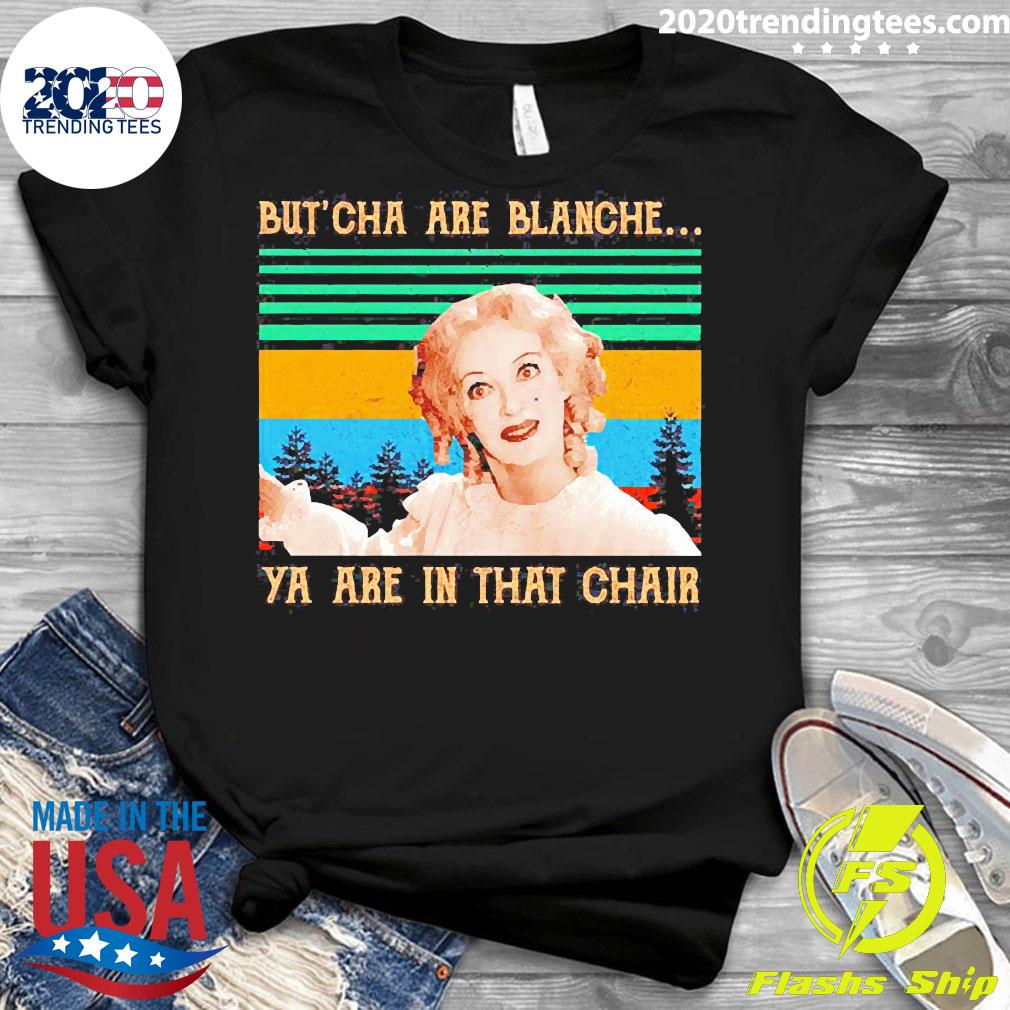 Official Baby Jane But' Cha Are Blanche Ya In That - Adult & Kids T-Shirts, Sweatshirts & Hoodies apparel design preview 3