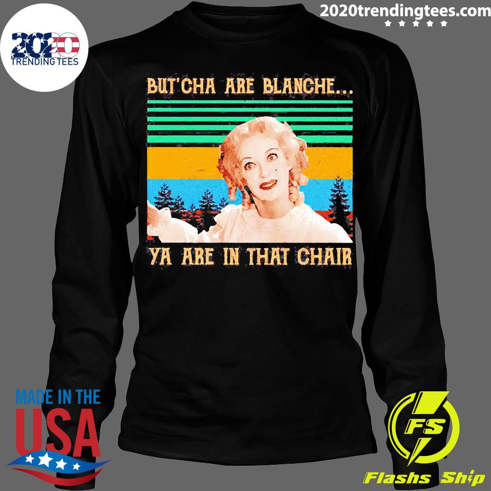 Official Baby Jane But' Cha Are Blanche Ya In That - Adult & Kids T-Shirts, Sweatshirts & Hoodies apparel design preview 4
