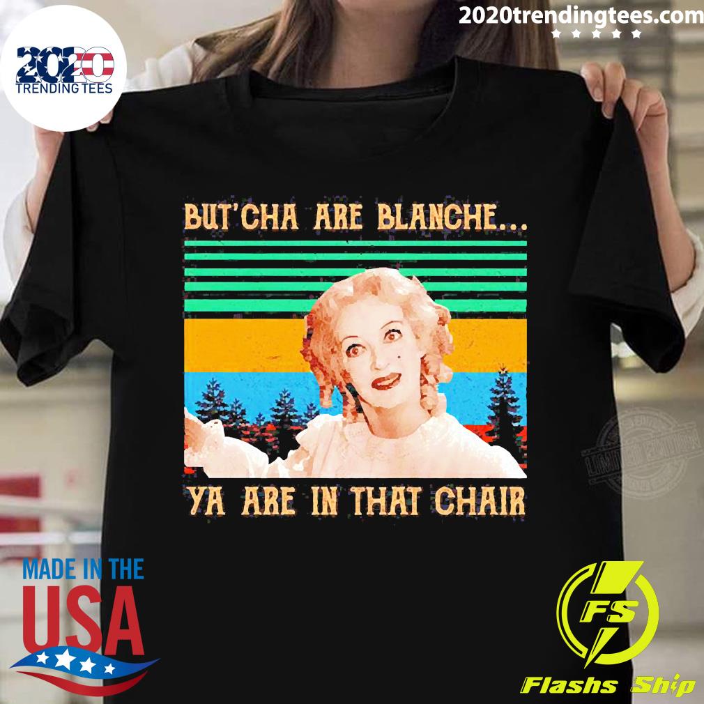 Official Baby Jane But' Cha Are Blanche Ya In That - Adult & Kids T-Shirts, Sweatshirts & Hoodies apparel design preview 1