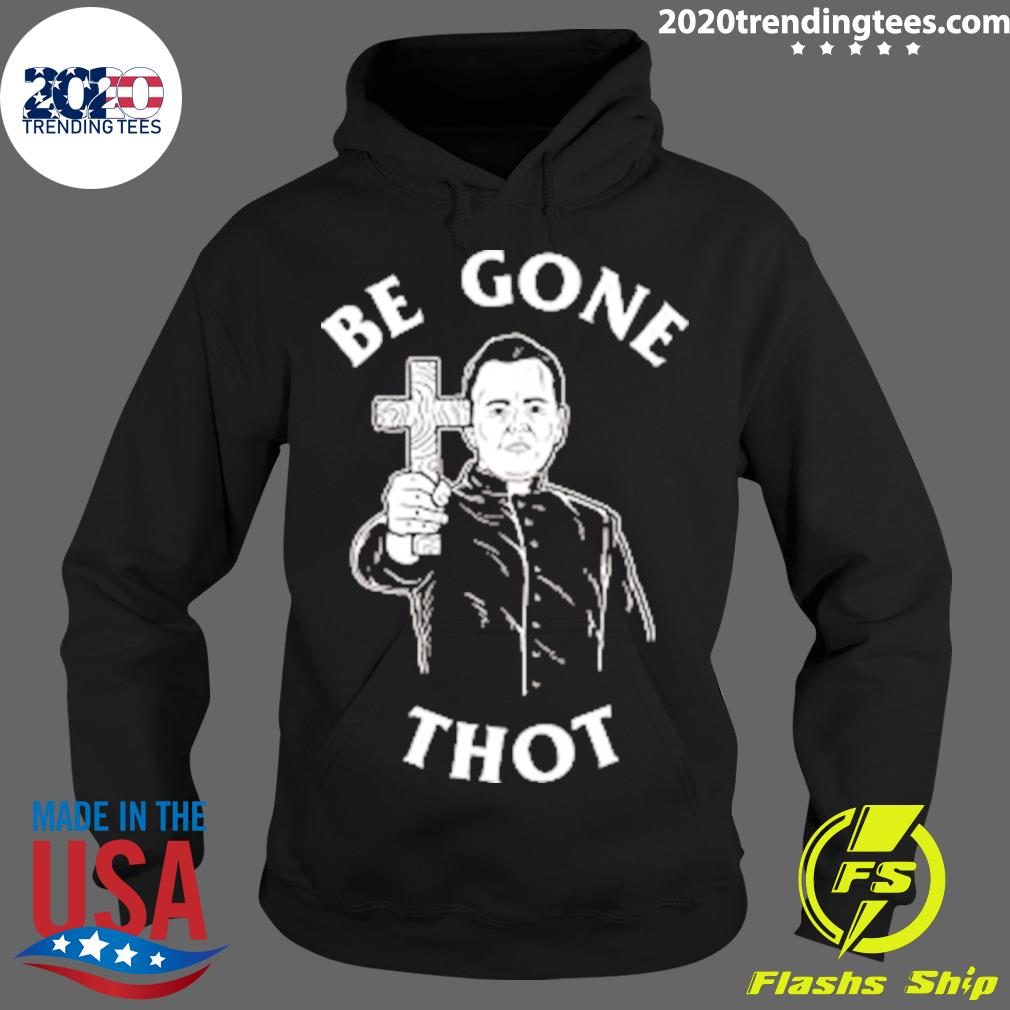 Official be Gone Thot - Adult & Kids T-Shirts, Sweatshirts & Hoodies apparel design preview 2