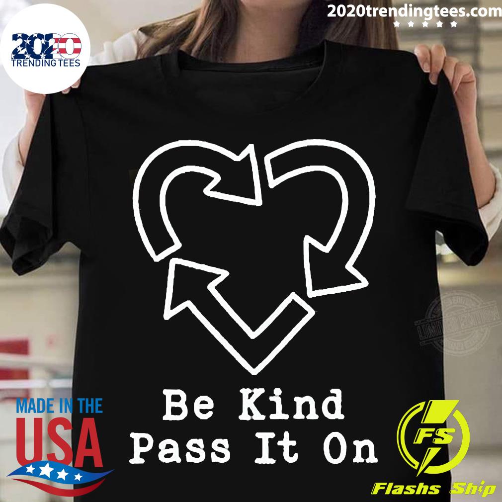 Official Be kind pass it on - Adult & Kids T-Shirts, Sweatshirts & Hoodies apparel design preview 1
