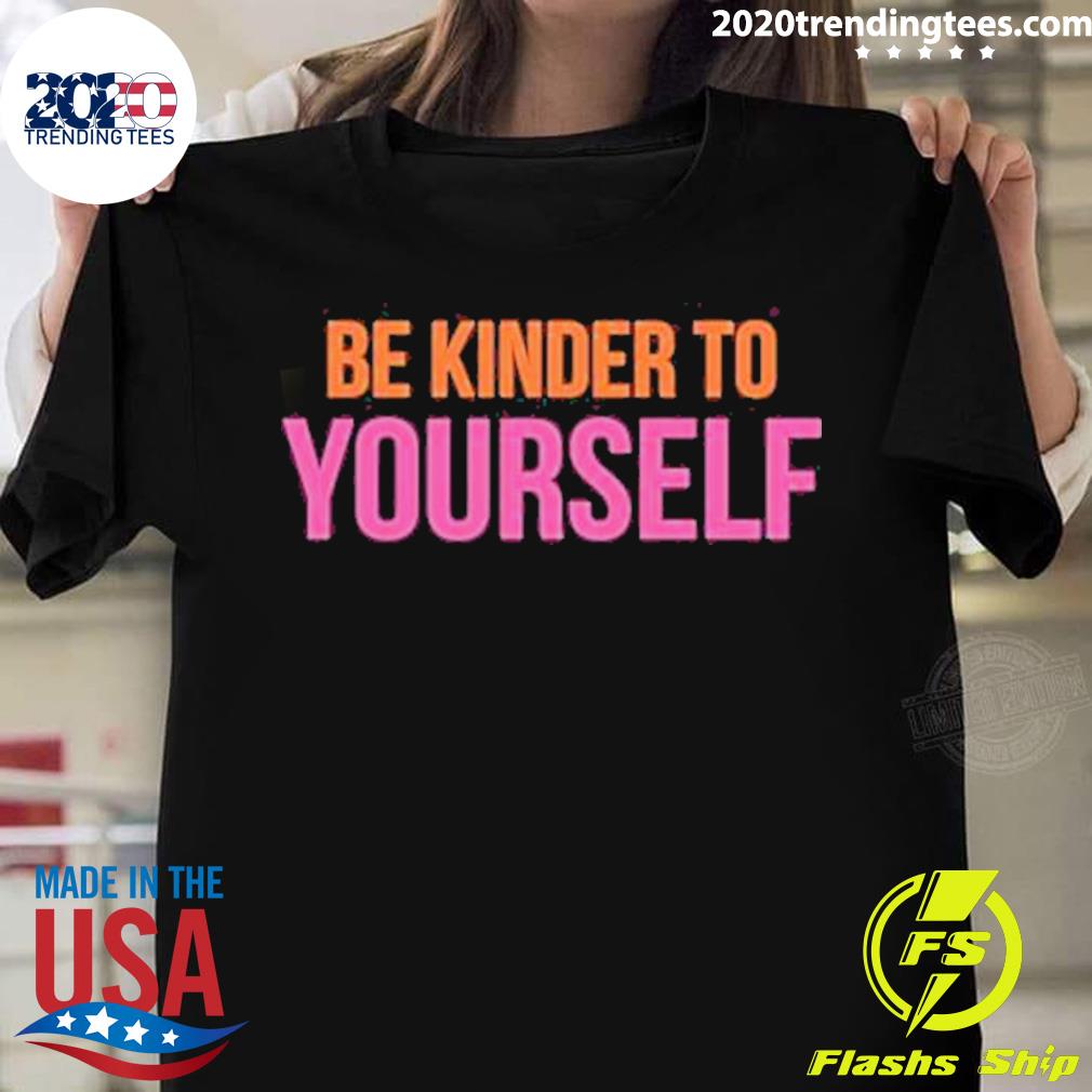 Official be Kinder Yourself - Adult & Kids T-Shirts, Sweatshirts & Hoodies apparel design preview 1