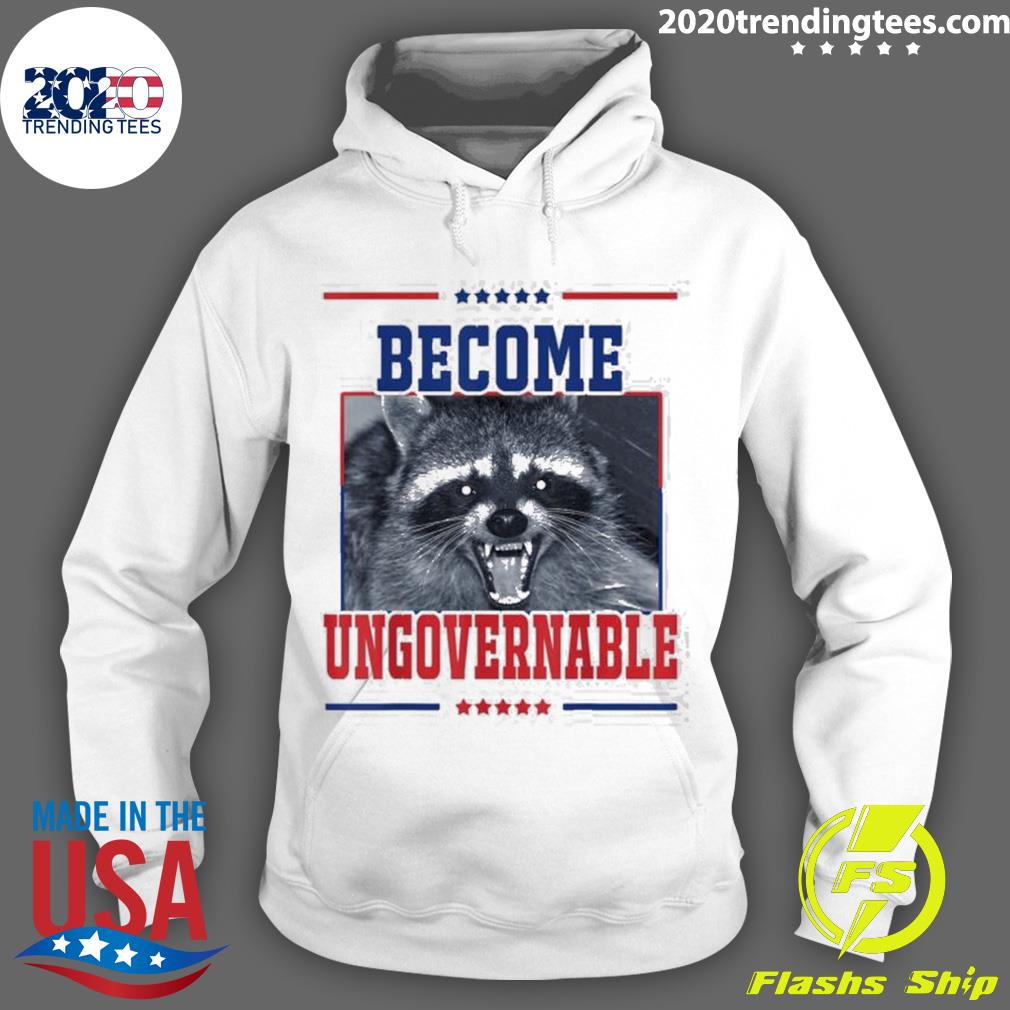 Official become Ungovernable Raccoon - Adult & Kids T-Shirts, Sweatshirts & Hoodies apparel design preview 2