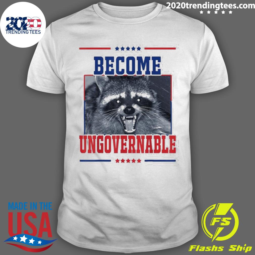 Official become Ungovernable Raccoon - Adult & Kids T-Shirts, Sweatshirts & Hoodies apparel design preview 1