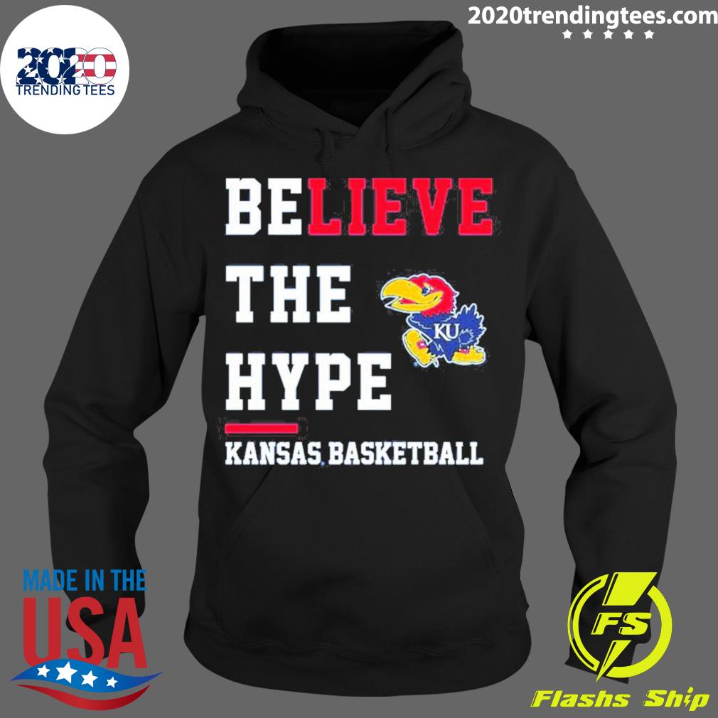 Official believe The Hype Kansas Jayhawks Basketball - Adult & Kids T-Shirts, Sweatshirts & Hoodies apparel design preview 2