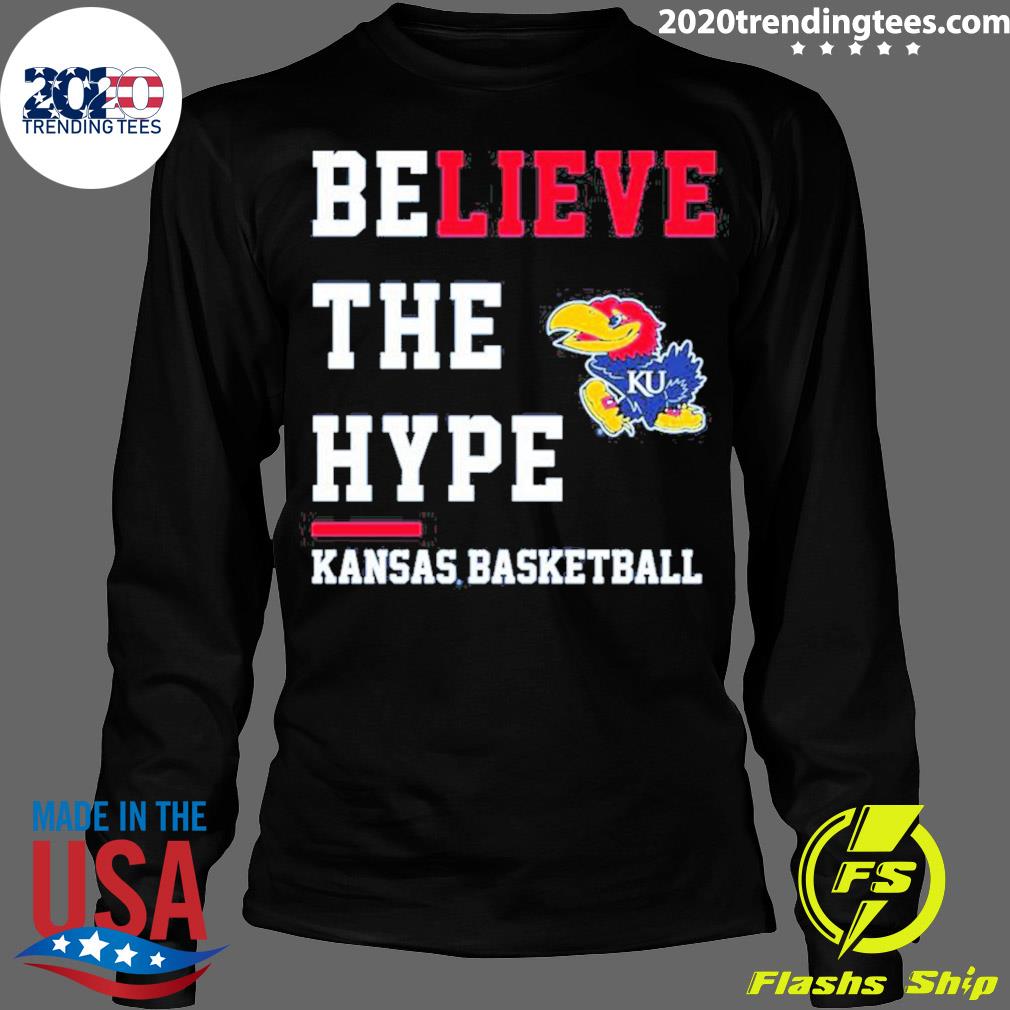 Official believe The Hype Kansas Jayhawks Basketball - Adult & Kids T-Shirts, Sweatshirts & Hoodies apparel design preview 4