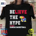 Official believe The Hype Kansas Jayhawks Basketball - Adult & Kids T-Shirts, Sweatshirts & Hoodies apparel design preview 1