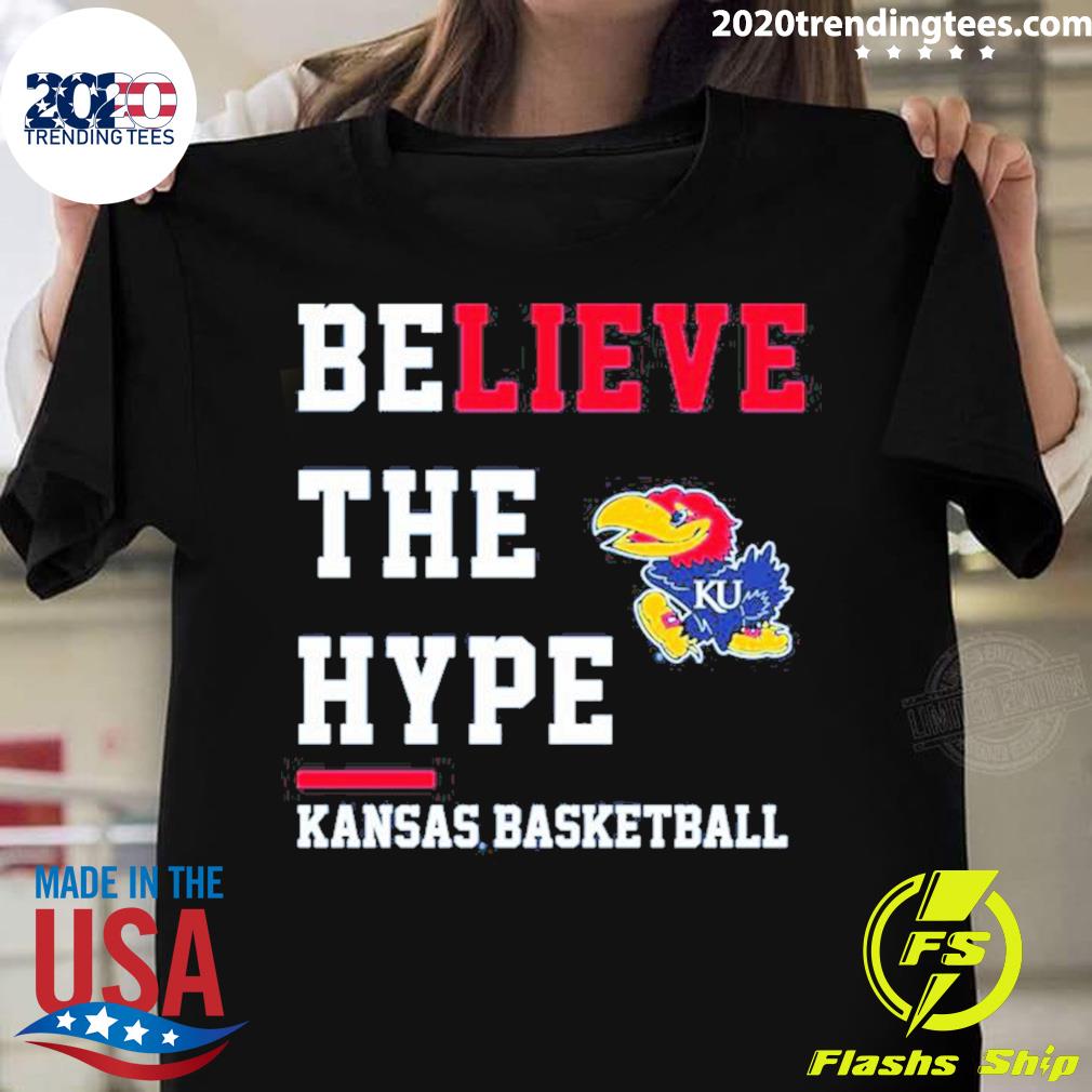 Official believe The Hype Kansas Jayhawks Basketball - Adult & Kids T-Shirts, Sweatshirts & Hoodies apparel design preview 1