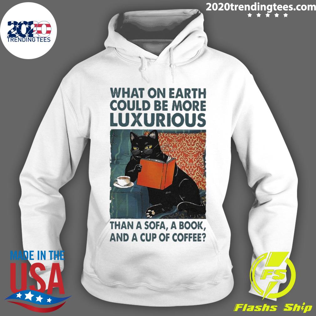 Official black Cat What On Earth Would Be More - Adult & Kids T-Shirts, Sweatshirts & Hoodies apparel design preview 2