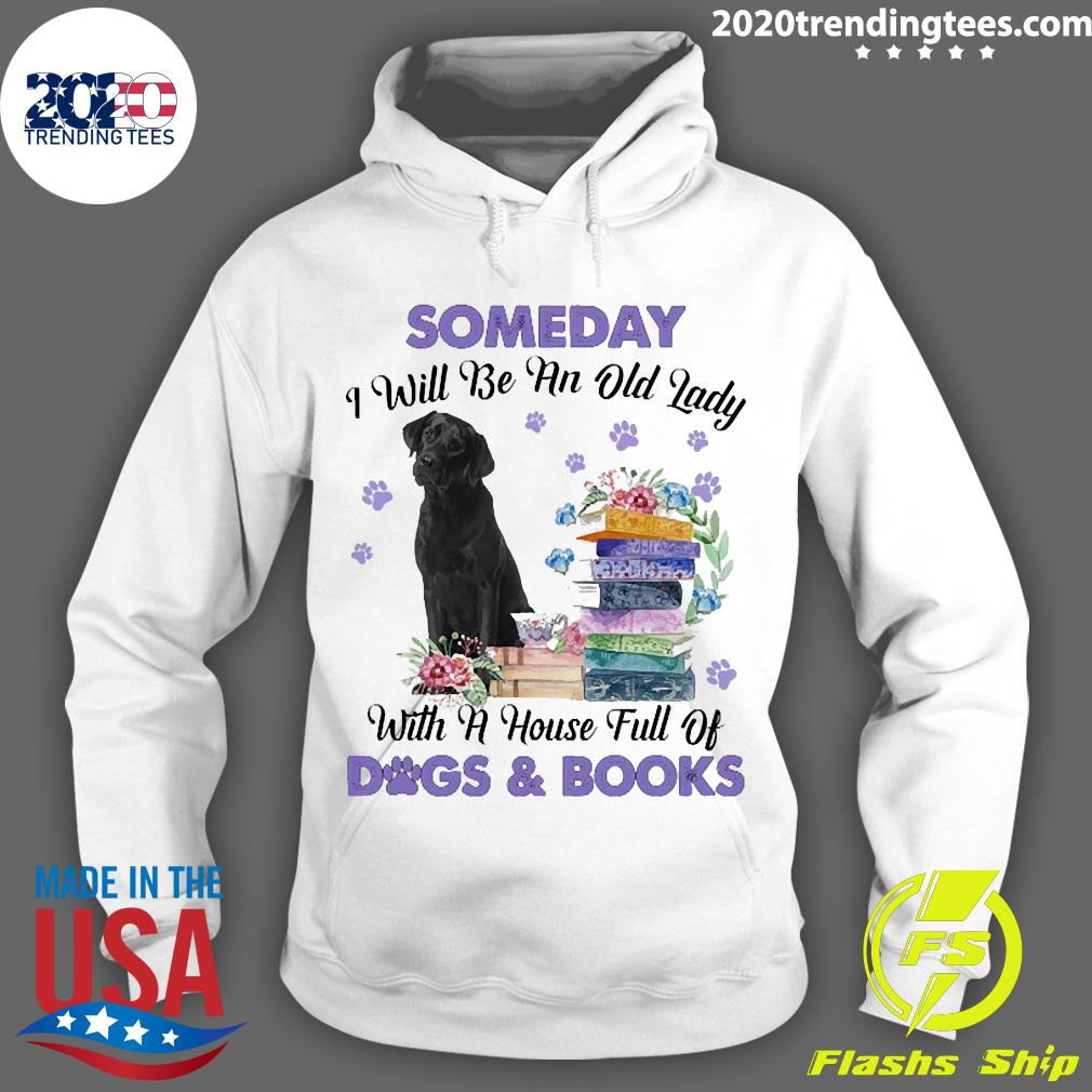 Official black Labrador Someday I Will Be And Old - Adult & Kids T-Shirts, Sweatshirts & Hoodies apparel design preview 2