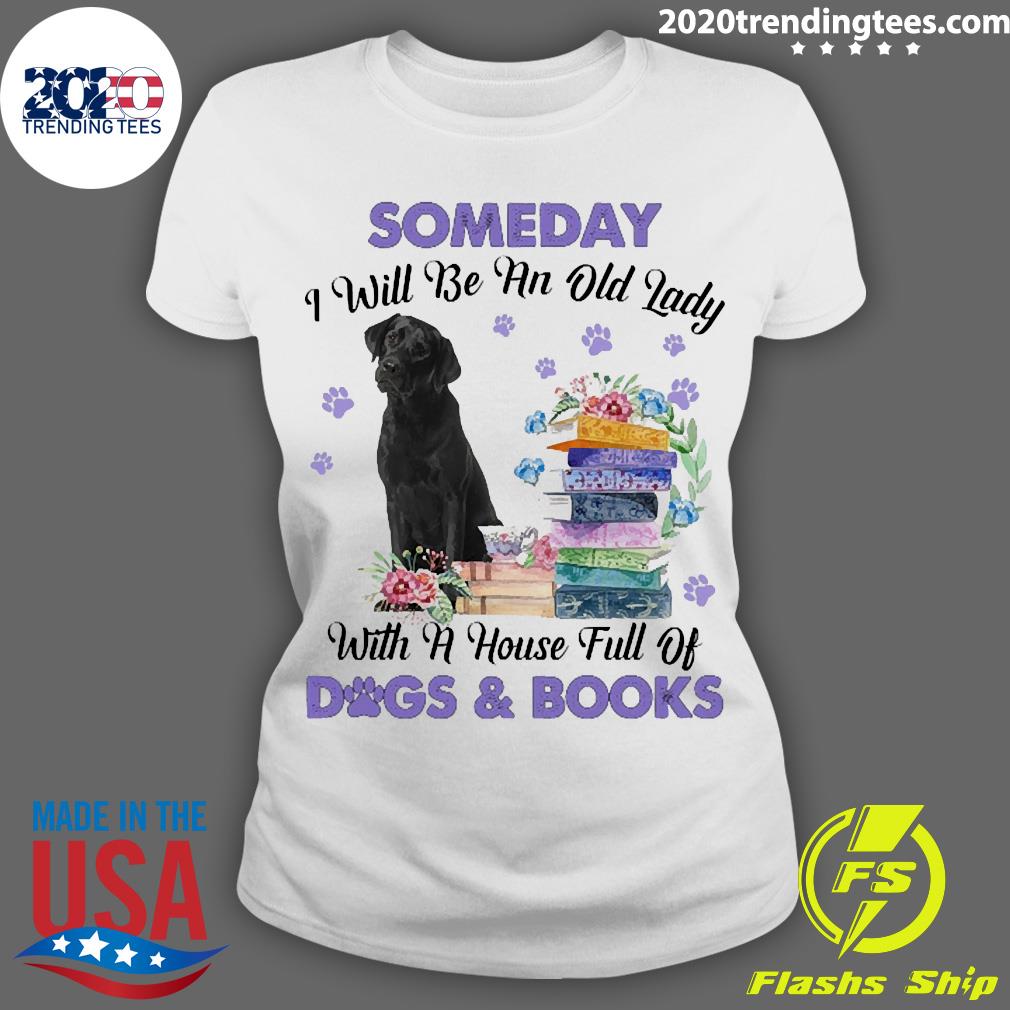Official black Labrador Someday I Will Be And Old - Adult & Kids T-Shirts, Sweatshirts & Hoodies apparel design preview 3