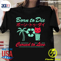 Official Born To Die Cursed Live - Adult & Kids T-Shirts, Sweatshirts & Hoodies apparel design preview 1
