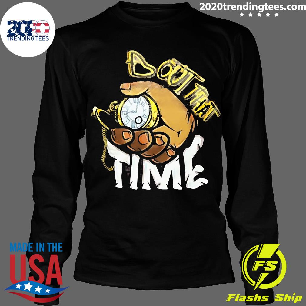 Official bout That Time - Adult & Kids T-Shirts, Sweatshirts & Hoodies apparel design preview 4