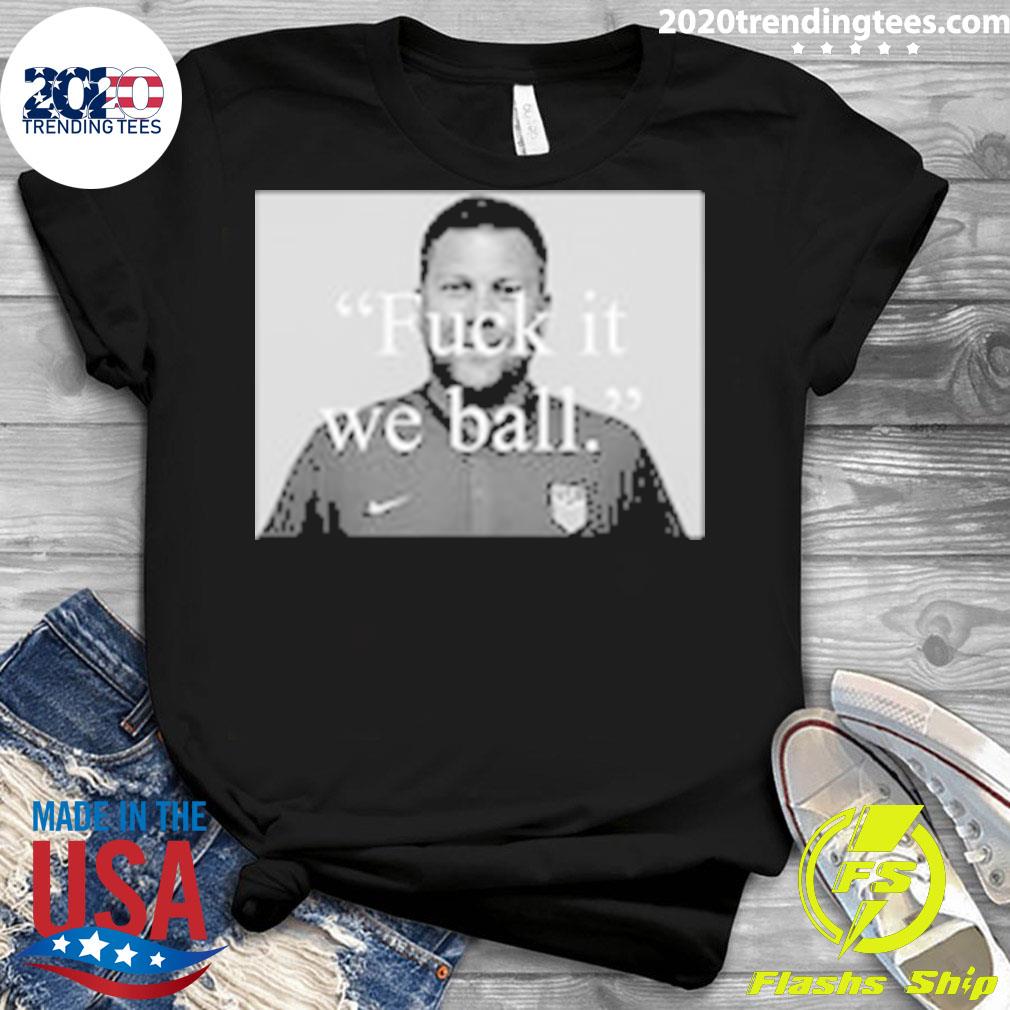 Official brian Joseph Callaghan Fuck It We Ball - Adult & Kids T-Shirts, Sweatshirts & Hoodies apparel design preview 3