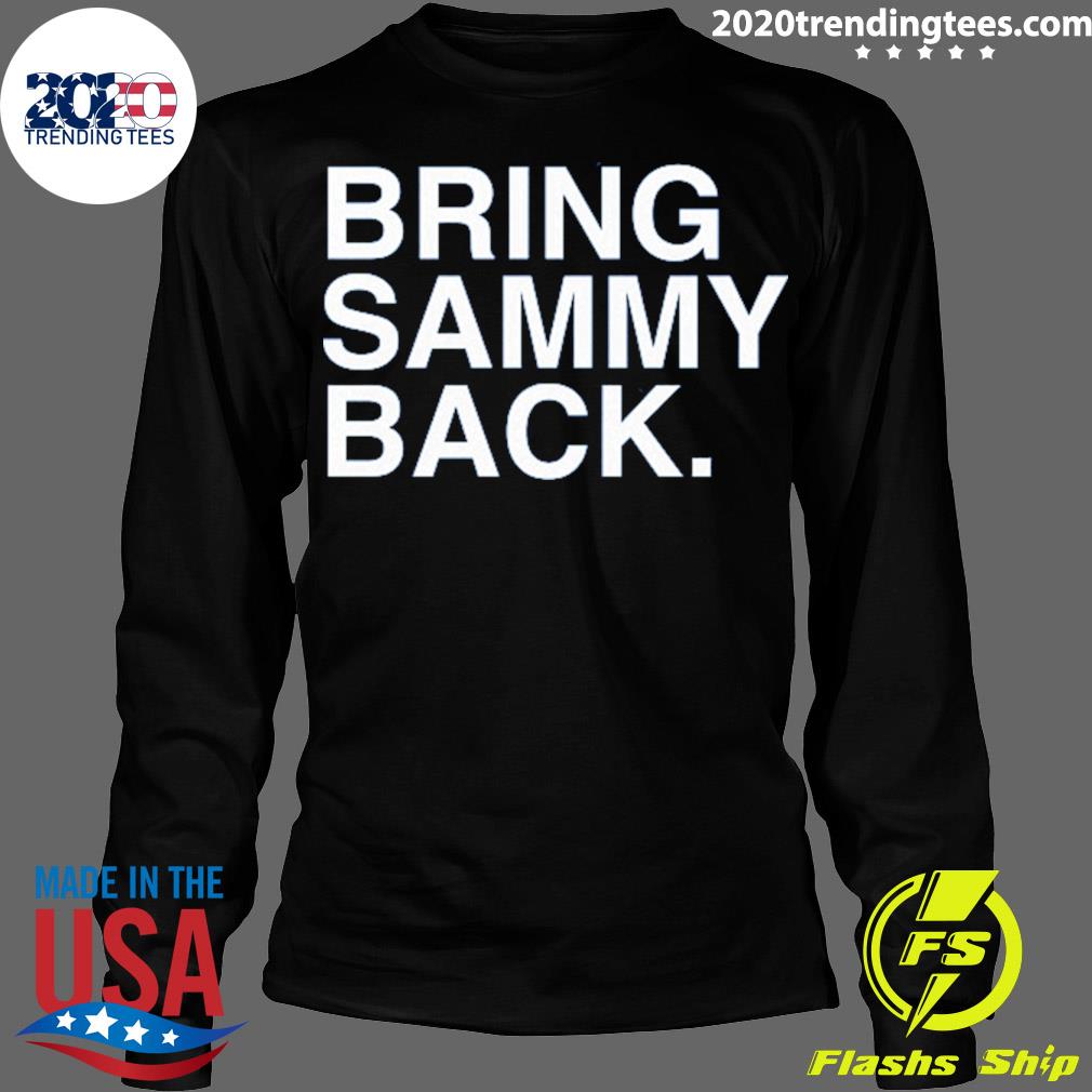 Official bring Sammy Back - Adult & Kids T-Shirts, Sweatshirts & Hoodies apparel design preview 4