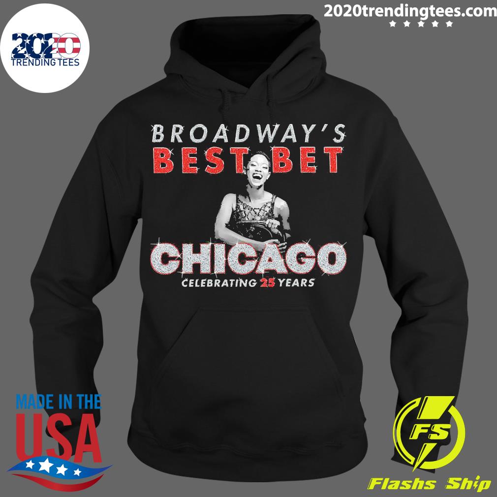 Official broadway's Best Bet Chicago Celebrating 25 - Adult & Kids T-Shirts, Sweatshirts & Hoodies apparel design preview 2