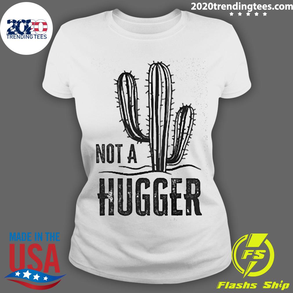Official cactus Not A Hugger - Adult & Kids T-Shirts, Sweatshirts & Hoodies apparel design preview 3