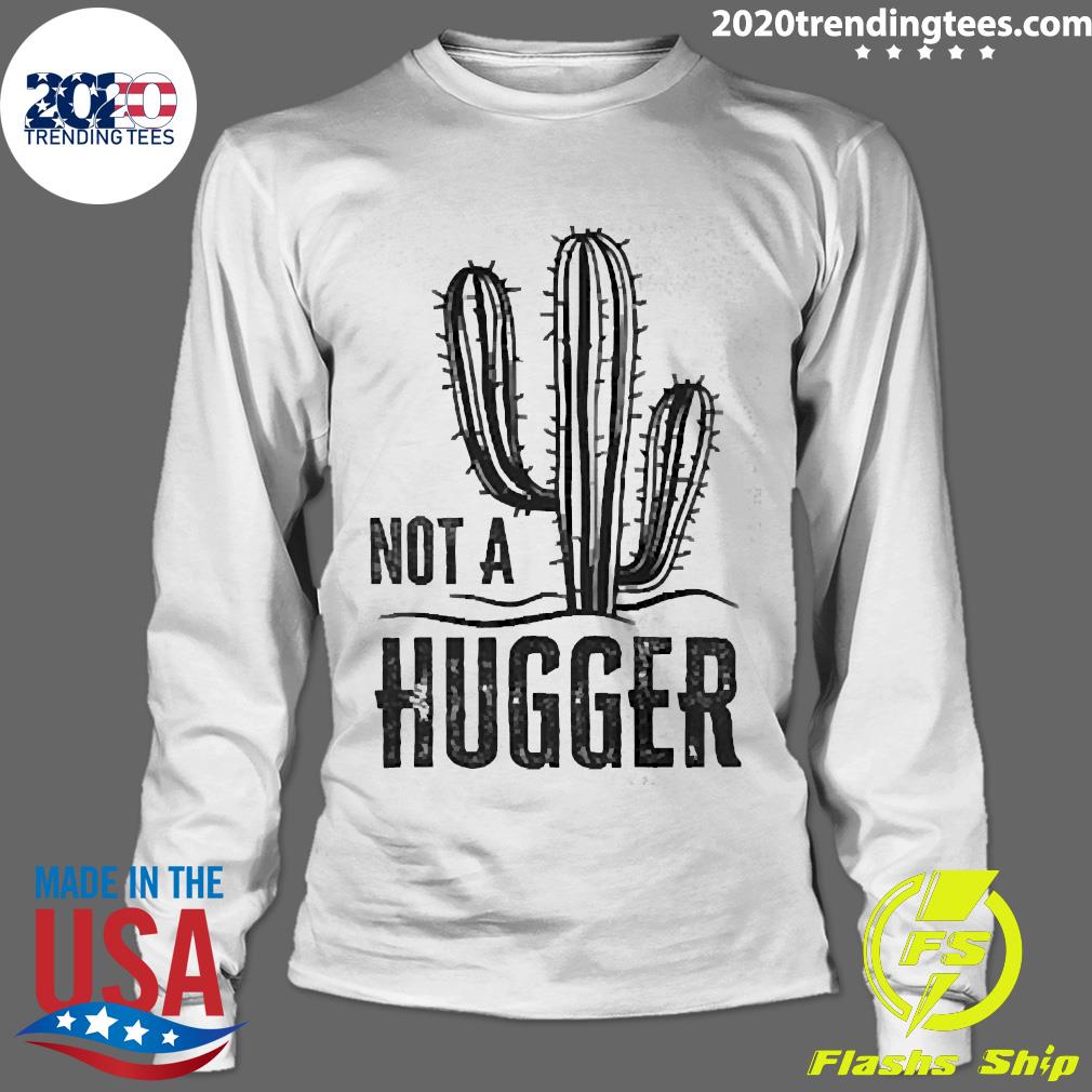 Official cactus Not A Hugger - Adult & Kids T-Shirts, Sweatshirts & Hoodies apparel design preview 4